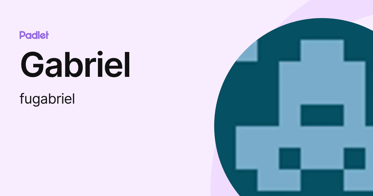 Gabriel (fugabriel) profile | Padlet