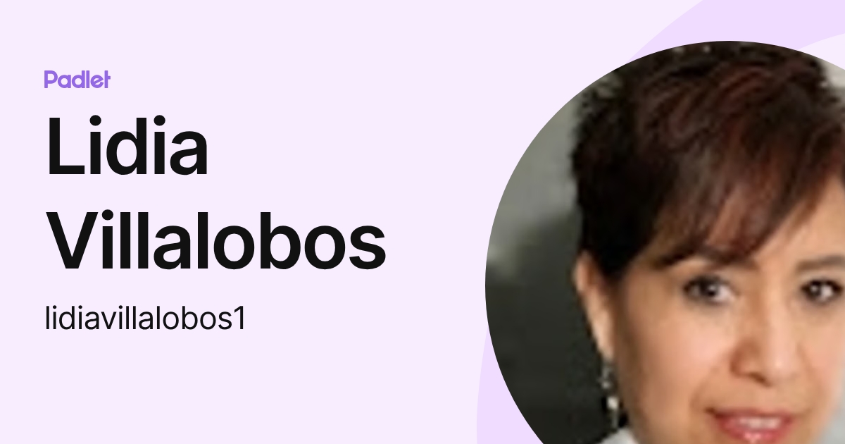 Lidia Villalobos (lidiavillalobos1) profile | Padlet