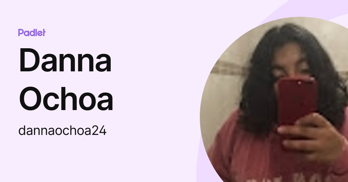 Danna Ochoa Dannaochoa24 Profile Padlet
