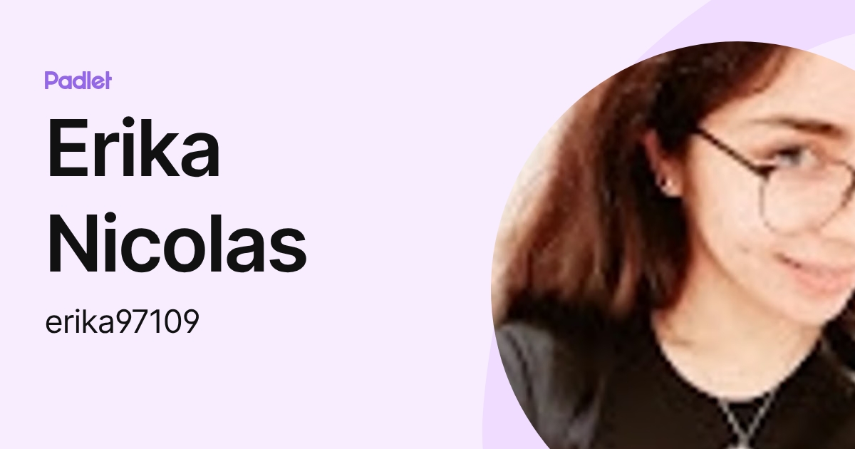Erika Nicolas (erika97109) profile | Padlet