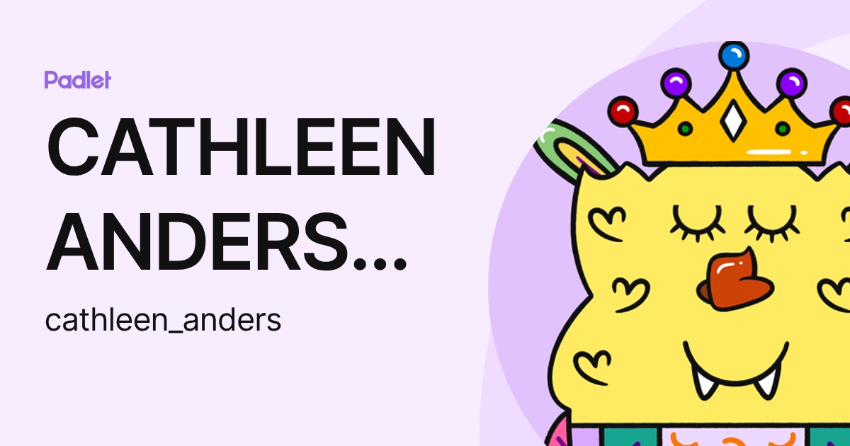 CATHLEEN ANDERSON (cathleen_anders) profile | Padlet