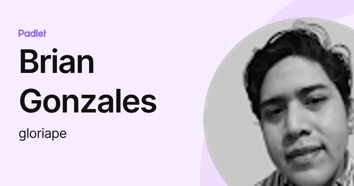 Brian Gonzales (gloriape) profile | Padlet