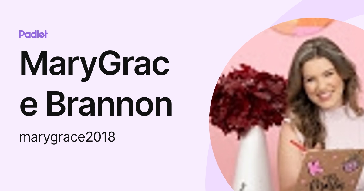 Marrygracce Rozal MaryGrace Brannon (marygrace2018) profile | Padlet