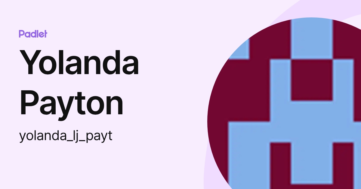 Yolanda Payton (yolanda_lj_payt) profile | Padlet