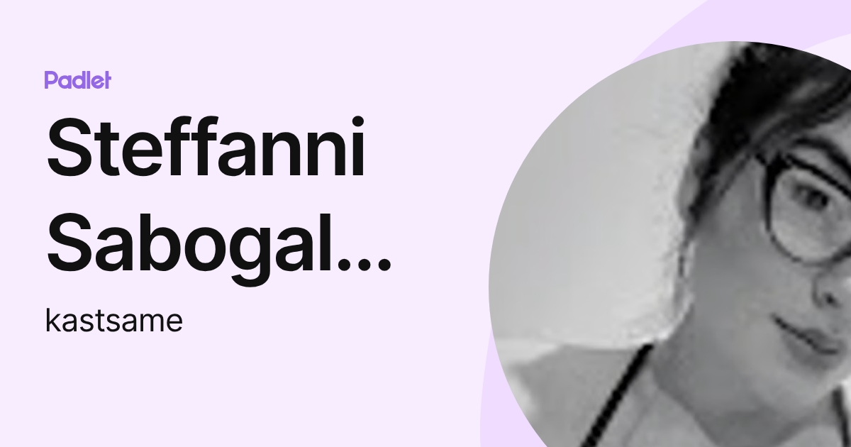 Steffanni Sabogal Mendez (kastsame) profile | Padlet