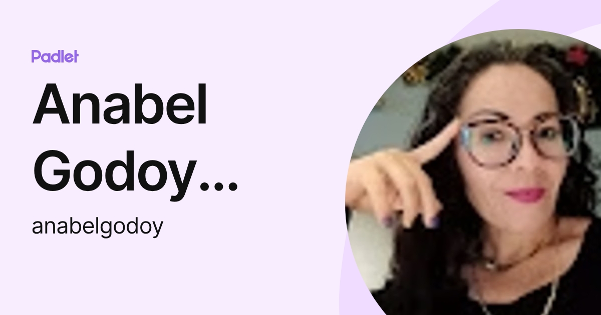 Anabel Godoy Padilla (anabelgodoy) profile | Padlet