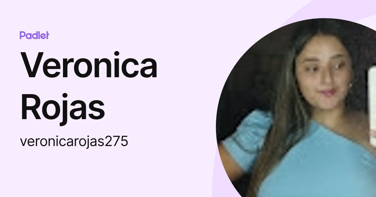 Veronica Rojas (veronicarojas275) profile | Padlet