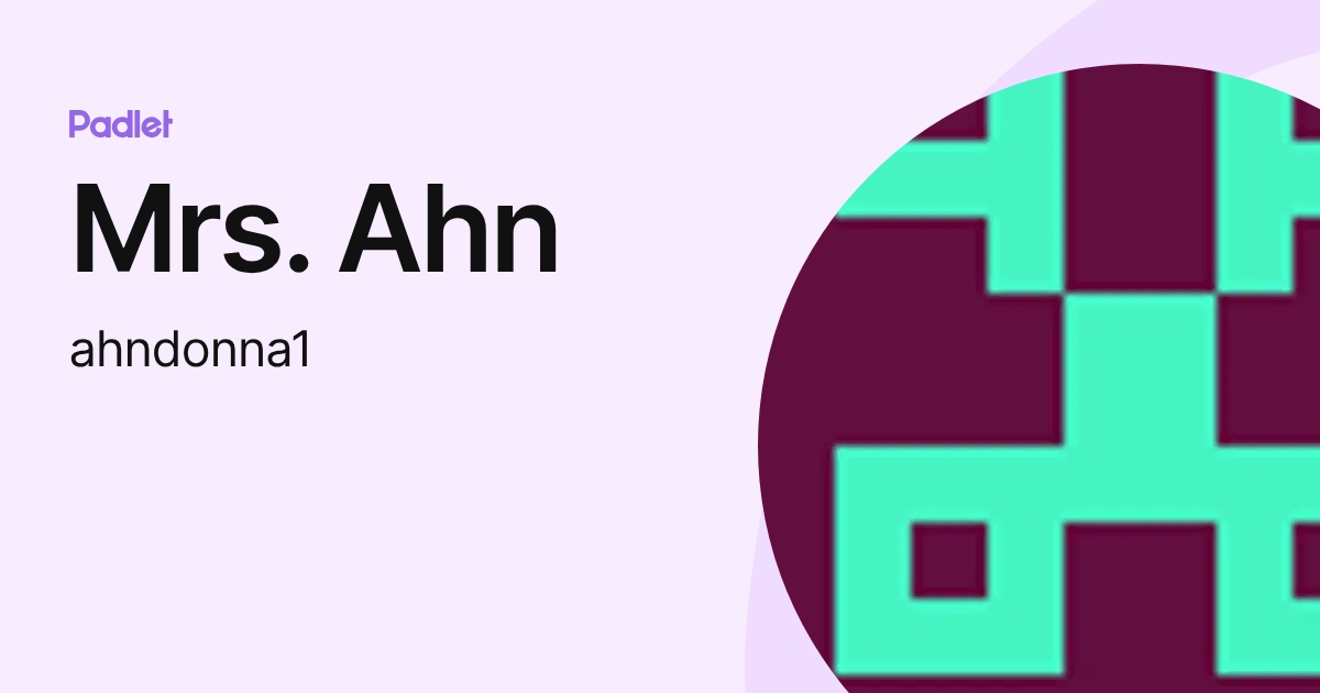 Mrs. Ahn (ahndonna1) profile | Padlet