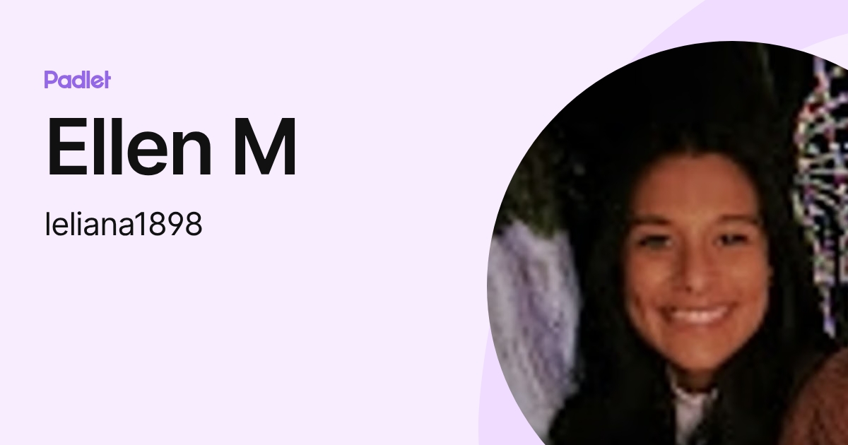 Ellen M (leliana1898) profile | Padlet