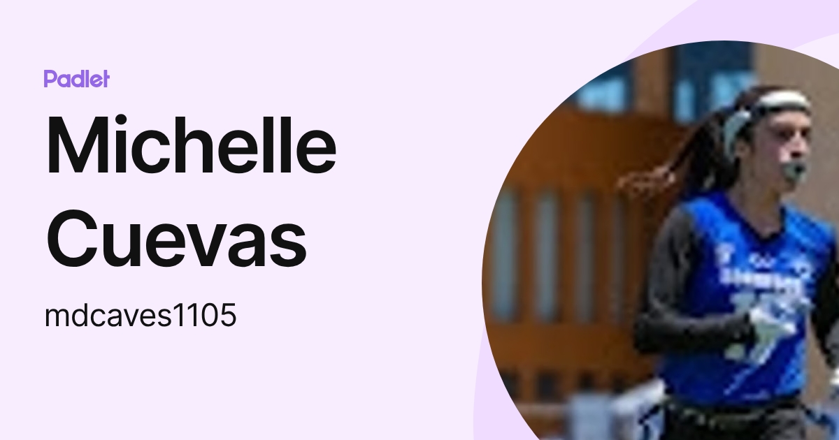 Michelle Cuevas (mdcaves1105) profile | Padlet