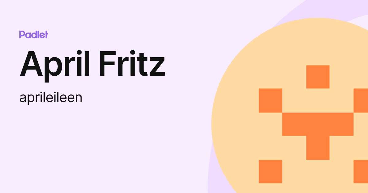April Fritz (aprileileen) profile | Padlet