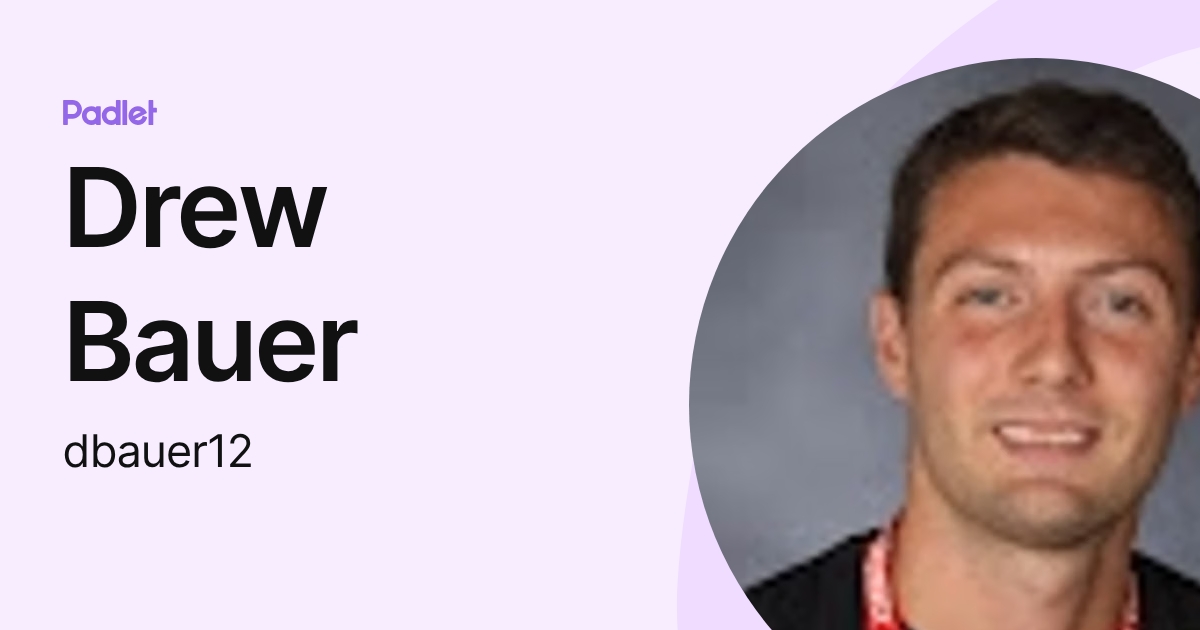 Drew Bauer (dbauer12) profile | Padlet
