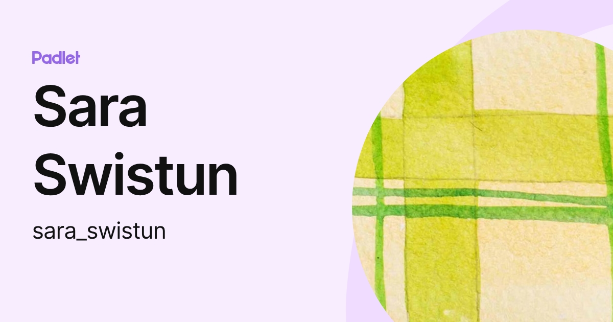 Sara Swistun (sara_swistun) profile | Padlet