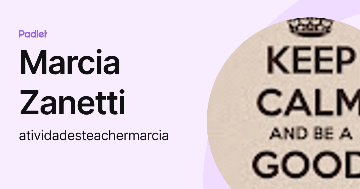 Marcia Zanetti (atividadesteachermarcia) profile | Padlet