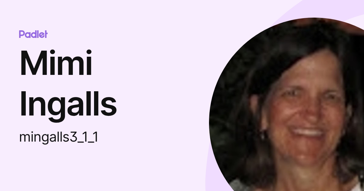 Mimi Ingalls (mingalls3_1_1) profile | Padlet