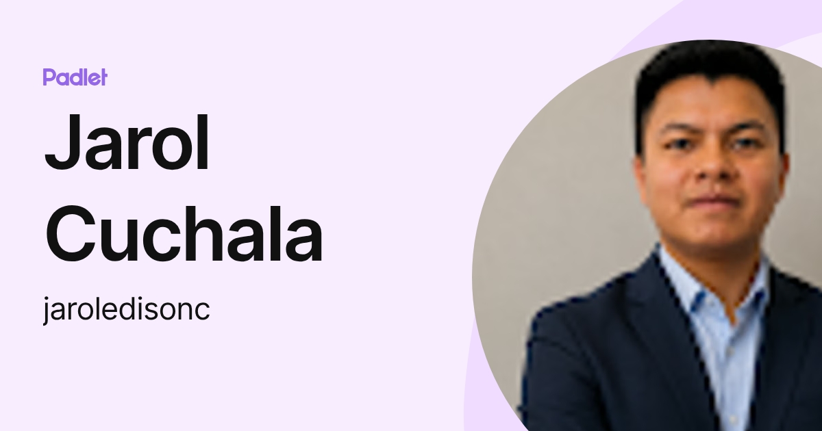 Jarol Cuchala (jaroledisonc) profile | Padlet