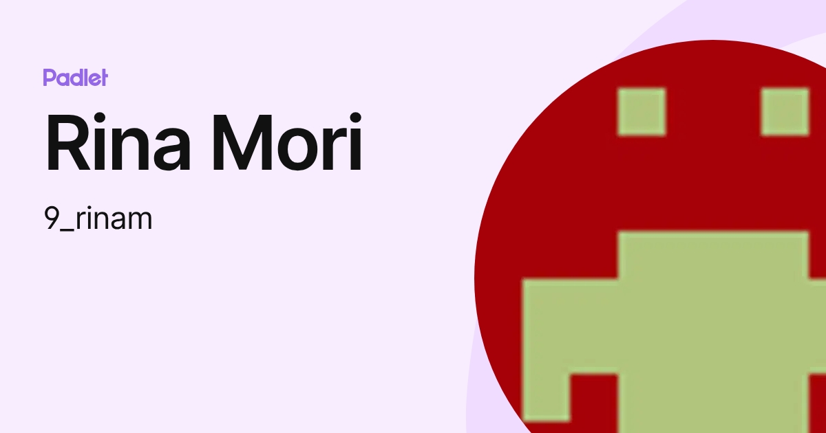 Rina Mori (9_rinam) profile | Padlet