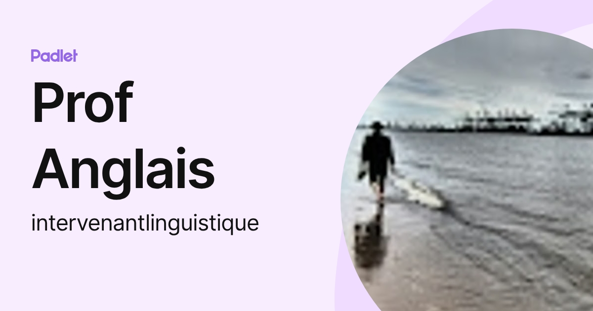 Prof Anglais (intervenantlinguistique) profile | Padlet