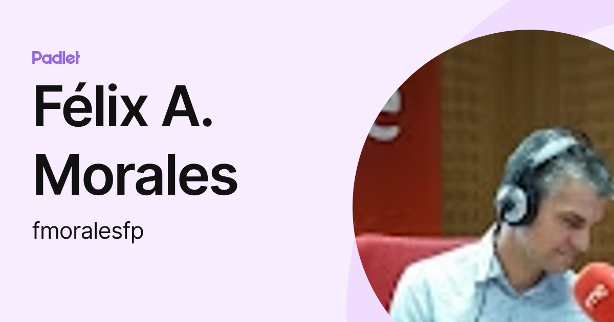 Félix A. Morales (fmoralesfp) profile | Padlet