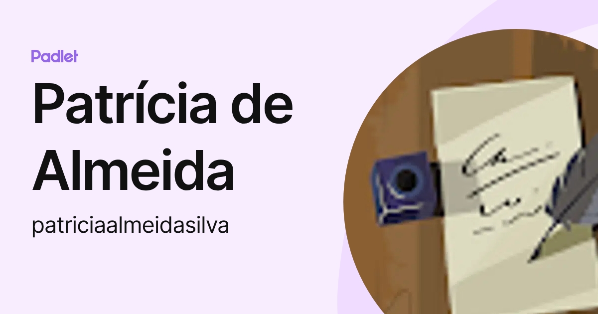 Patrícia de Almeida (patriciaalmeidasilva) profile | Padlet
