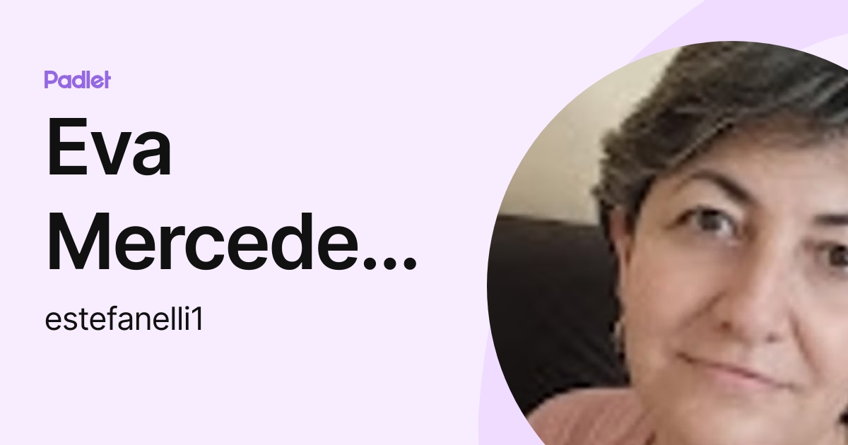 Eva Mercedes Stefanelli (estefanelli1) profile | Padlet