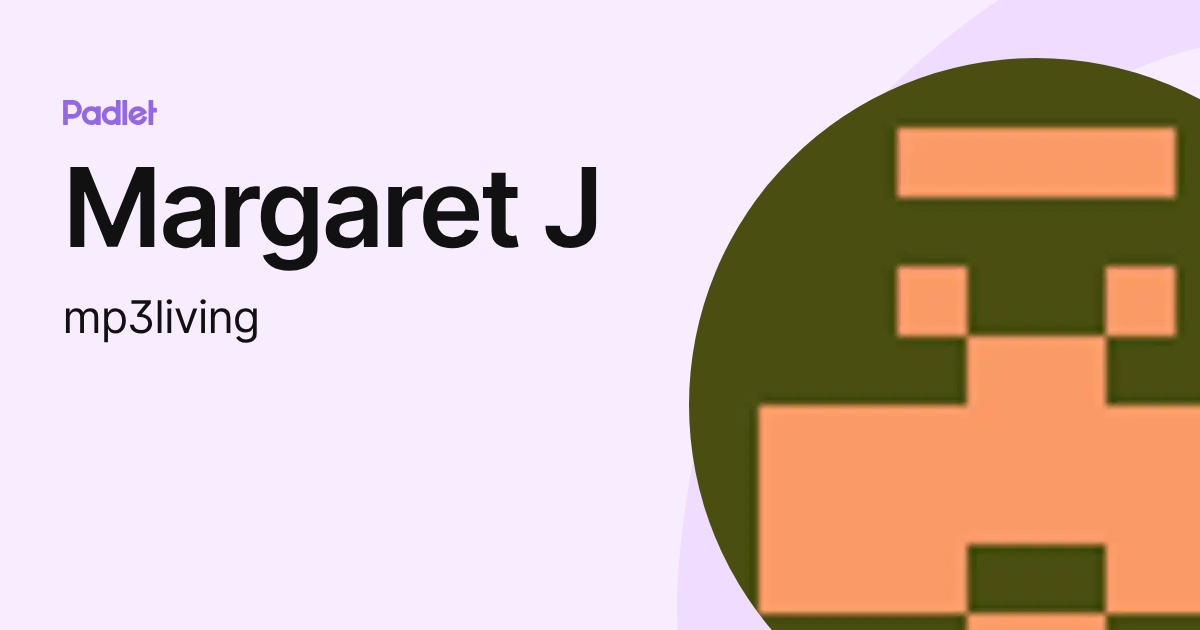 Margaret J (mp3living) profile | Padlet