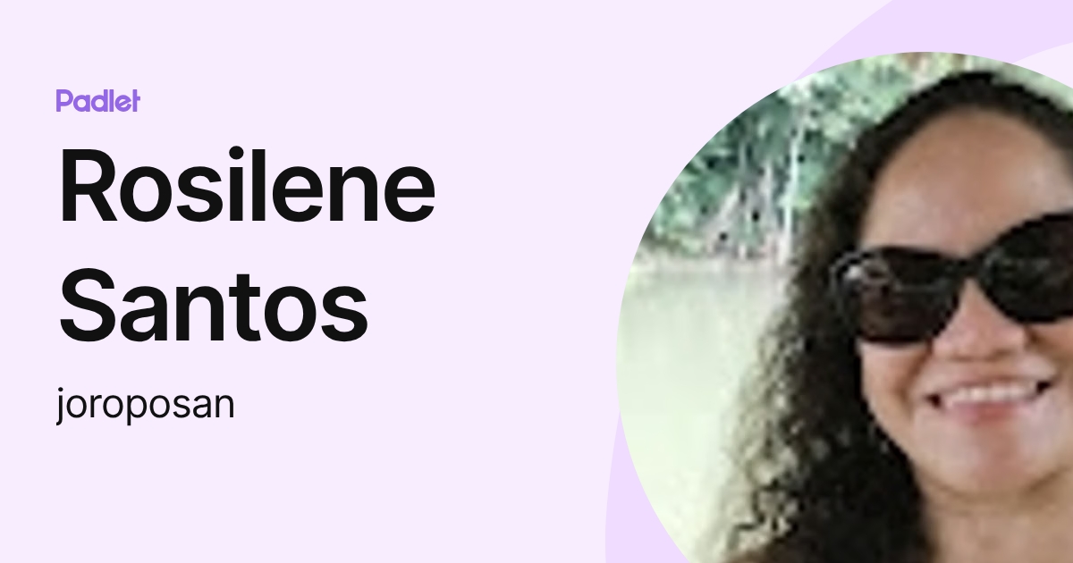 Rosilene Santos (joroposan) profile | Padlet