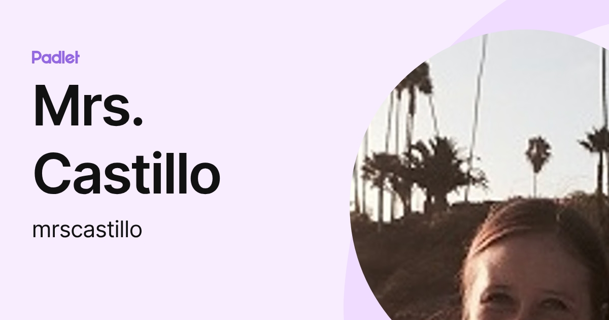 Ms. Castillo Mrs. Castillo (mrscastillo) profile | Padlet