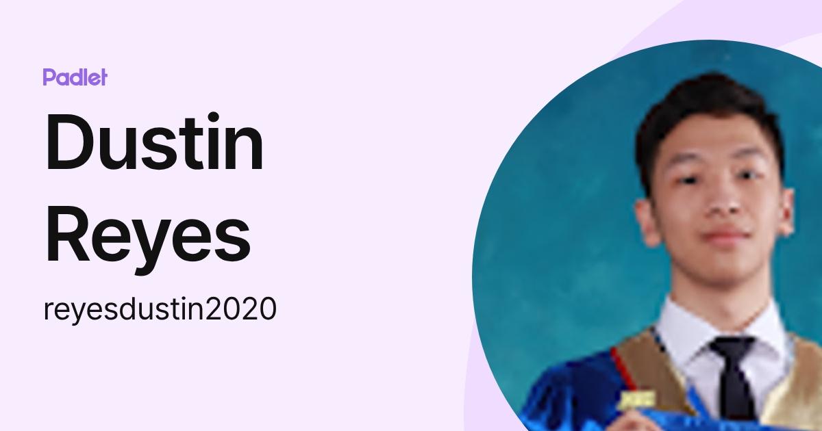 Dustin Reyes (reyesdustin2020) profile | Padlet