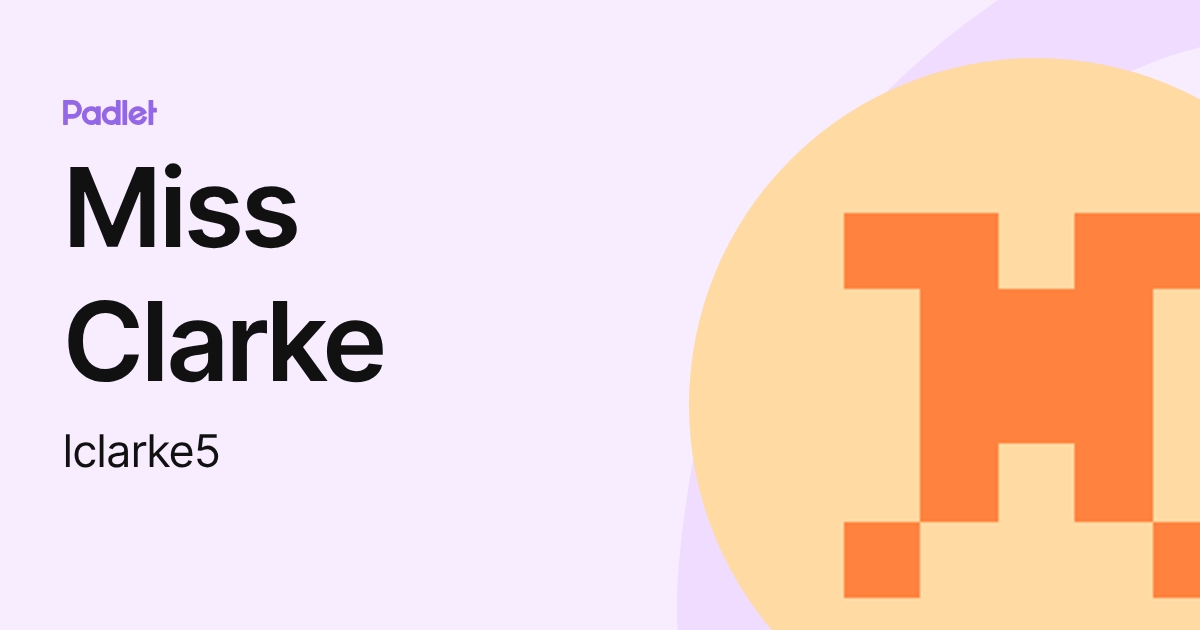 Miss Clarke (lclarke5) profile | Padlet