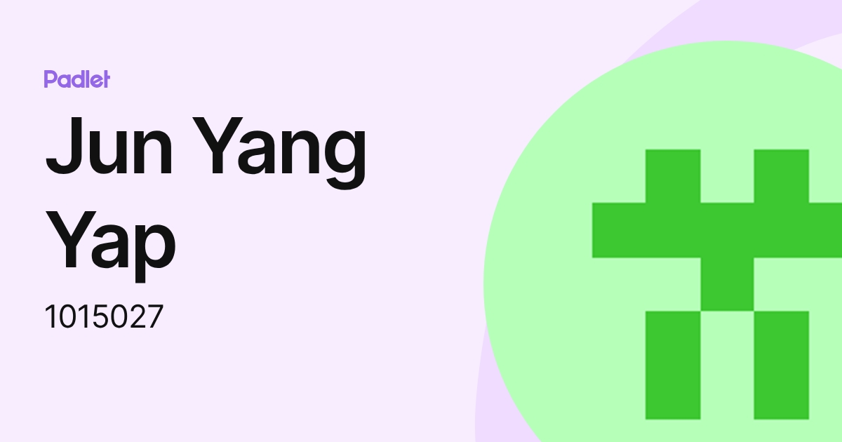 Jun Yang Yap (1015027) profile | Padlet