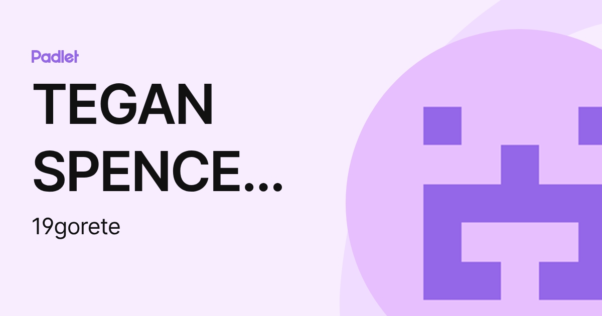 TEGAN SPENCER GORE (19gorete) profile | Padlet