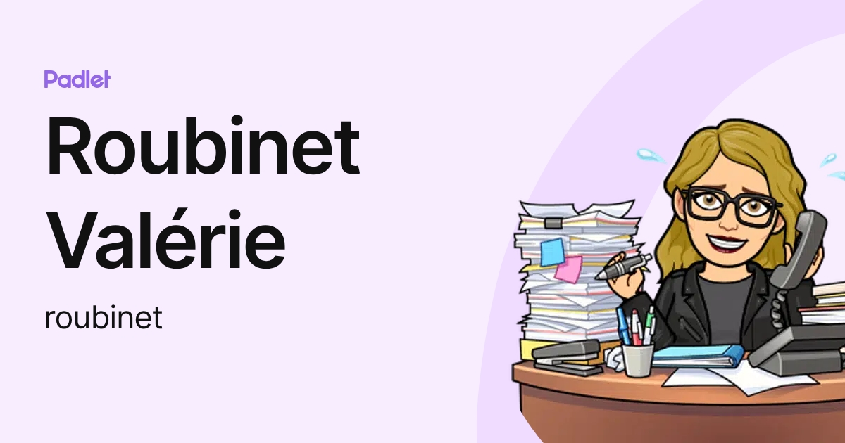 Roubinet Valérie (roubinet) profile | Padlet