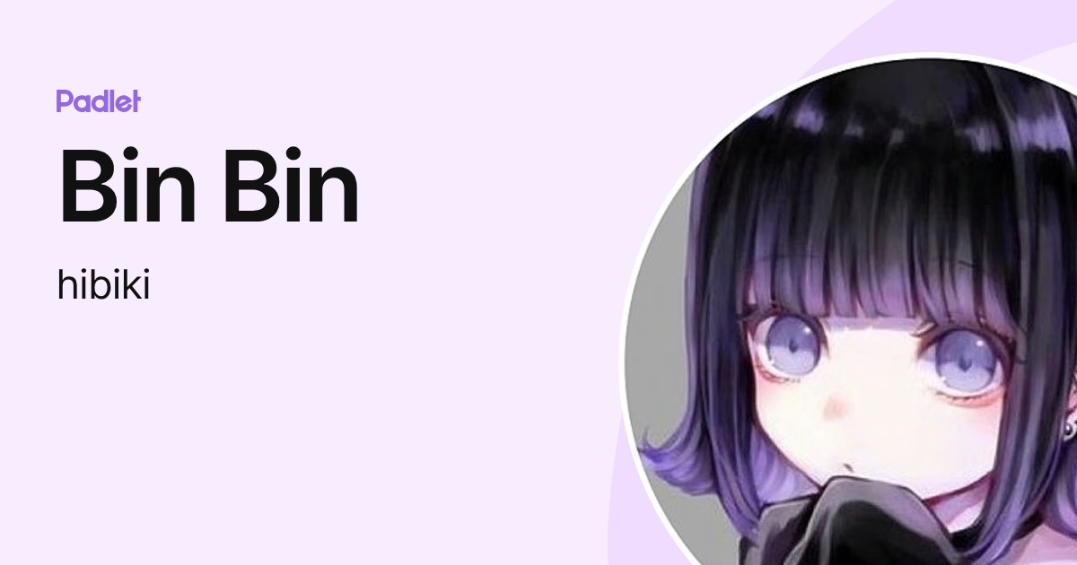 Bin Bin (hibiki) profile | Padlet
