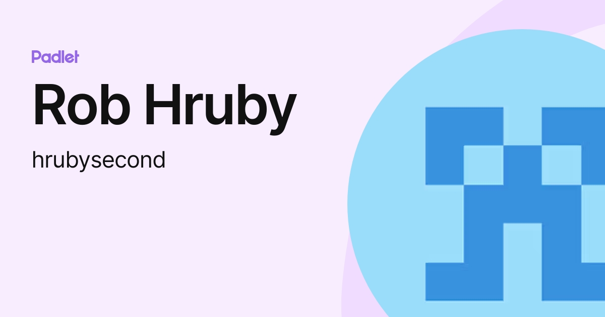 Rob Hruby (hrubysecond) profile | Padlet