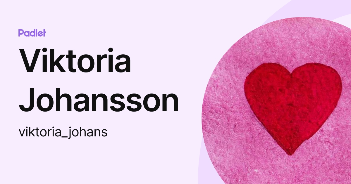 Viktoria Johansson (viktoria_johans) profile | Padlet