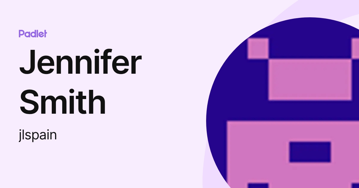 Jennifer Smith (jlspain) profile | Padlet