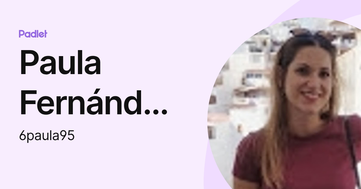 Paula Fernández Rodríguez (6paula95) profile | Padlet