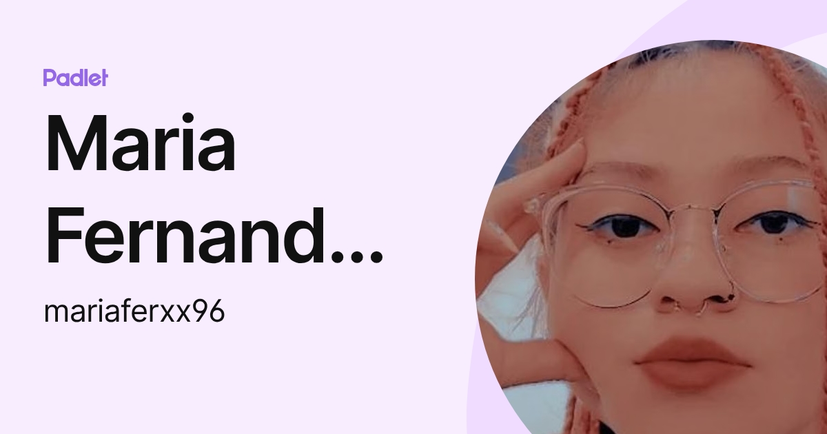 Maria Fernanda Moreno Rodriguez (mariaferxx96) profile | Padlet