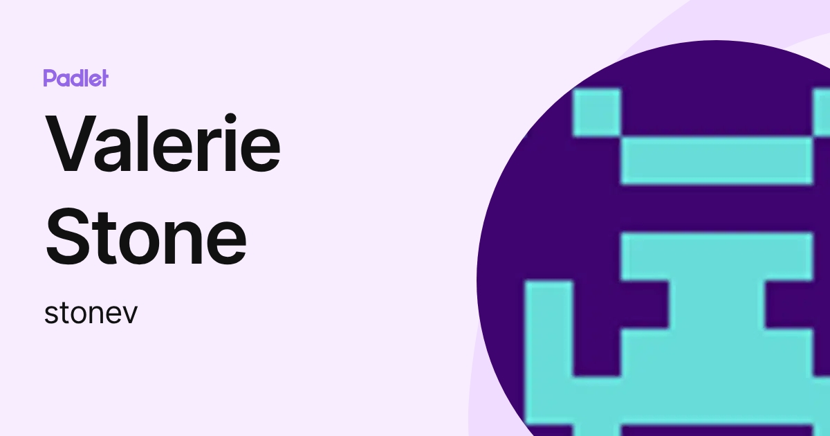 Valerie Stone (stonev) profile | Padlet