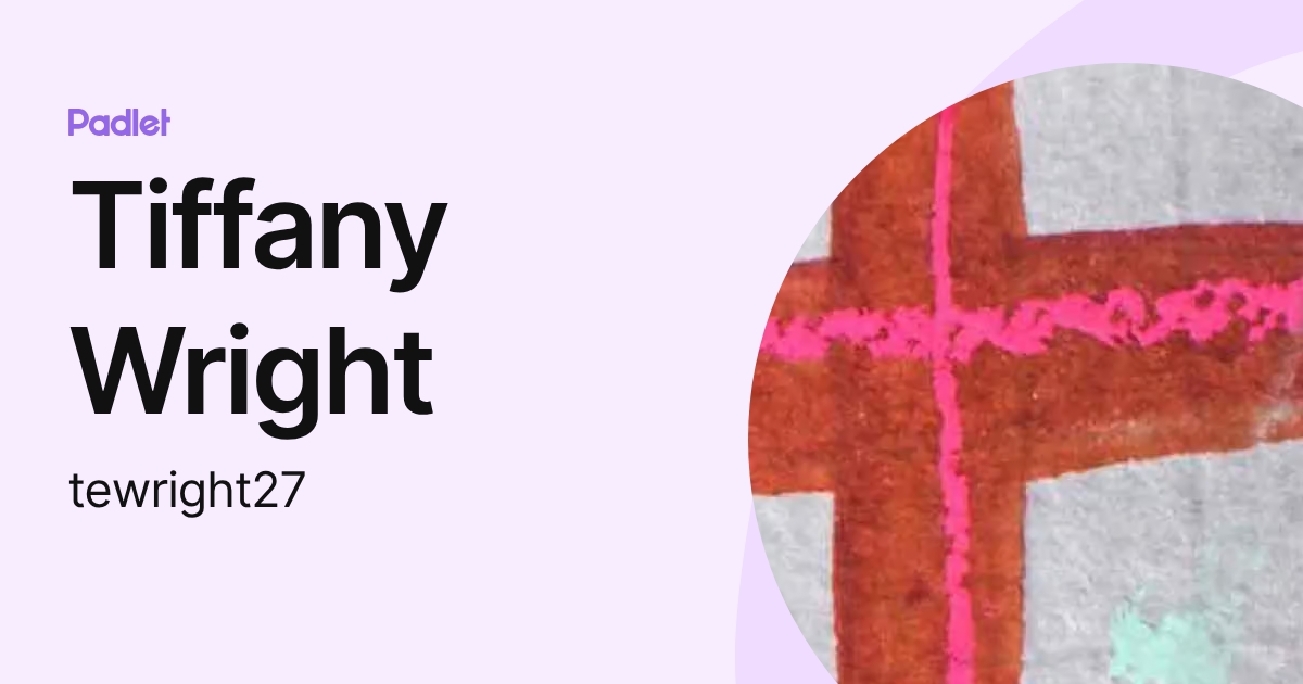 Tiffany Wright (tewright27) profile | Padlet