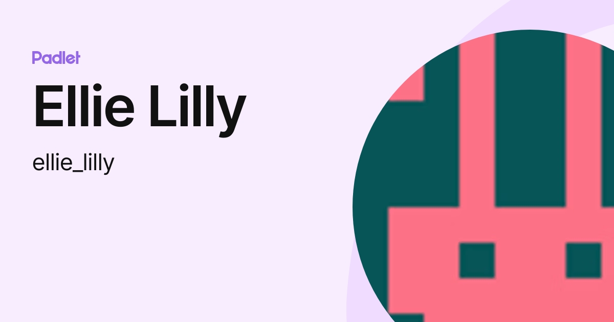 Ellie Lilly (ellie_lilly) profile Padlet