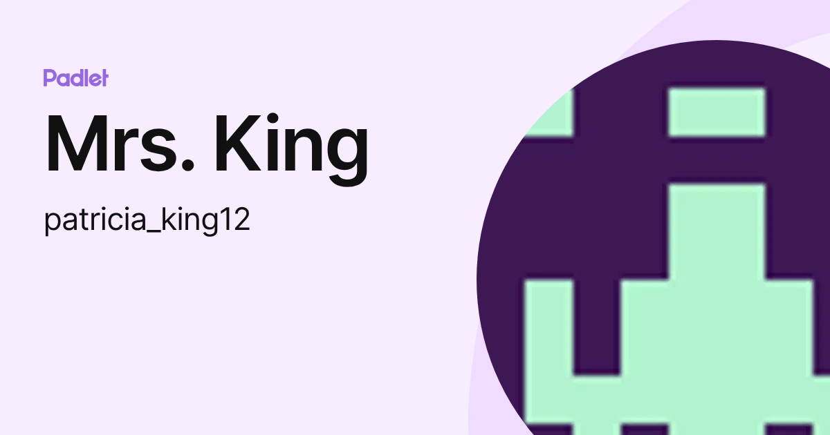 Mrs. King (patricia_king12) profile | Padlet