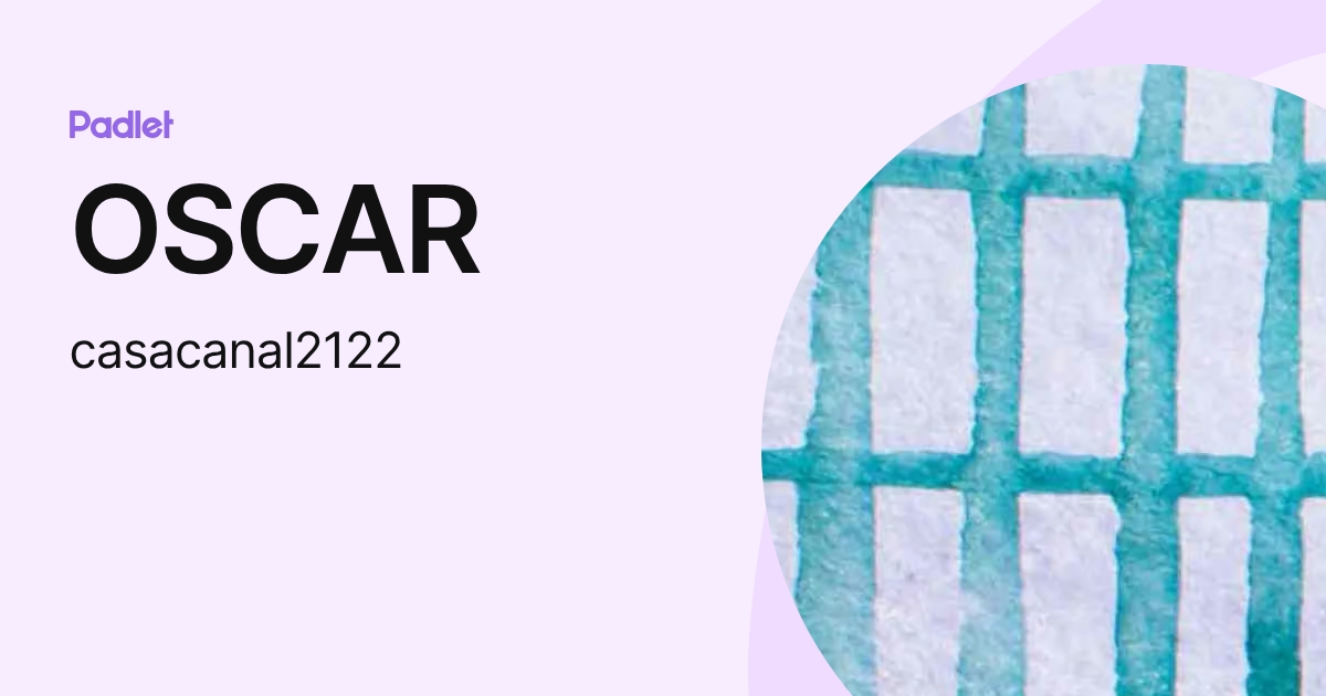 OSCAR (casacanal2122) profile | Padlet