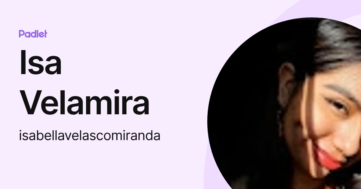 Isa Velamira (isabellavelascomiranda) profile | Padlet