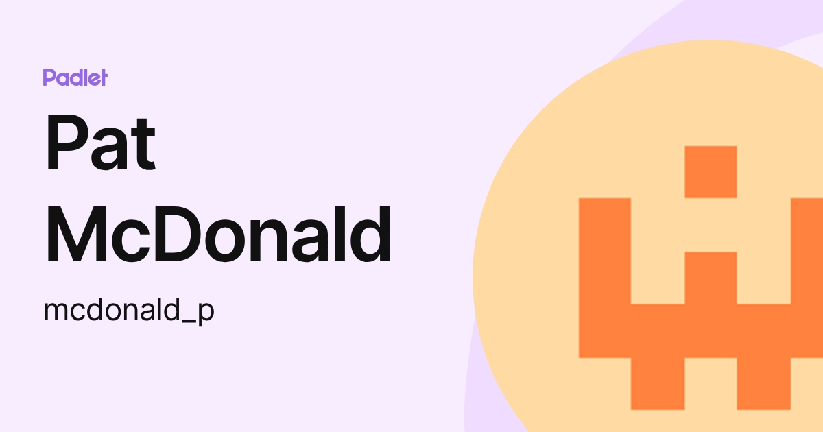 Pat McDonald (mcdonald_p) profile | Padlet
