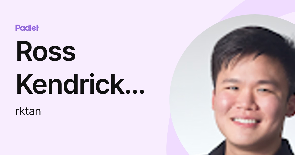 Ross Kendrick S. Tan (rktan) profile | Padlet