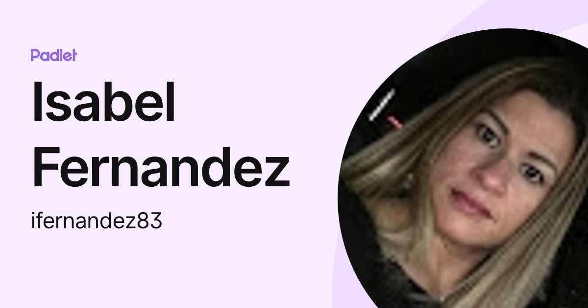 Isabel Fernandez (ifernandez83) profile | Padlet