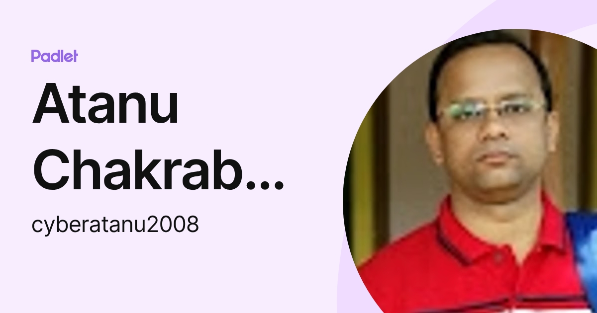Atanu Chakraborty (cyberatanu2008) profile | Padlet