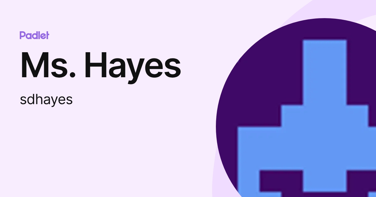 Ms. Hayes (sdhayes) profile | Padlet